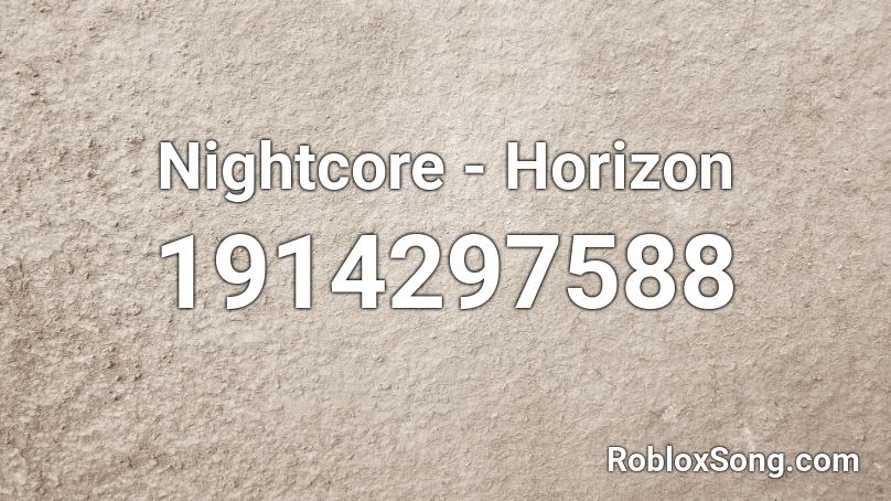 Nightcore - Horizon Roblox ID