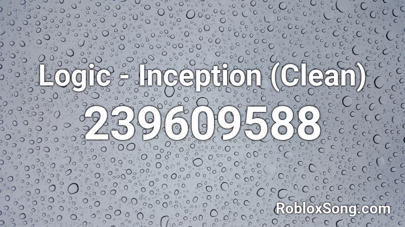 Logic - Inception (Clean) Roblox ID