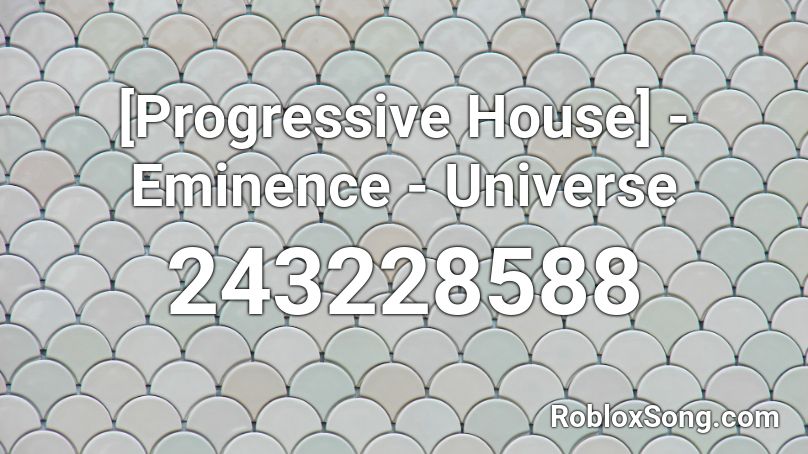 [Progressive House] - Eminence - Universe Roblox ID