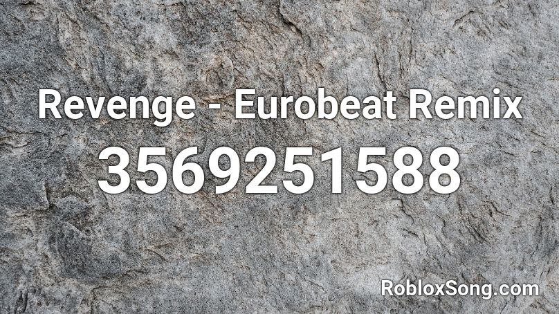 Revenge - Eurobeat Remix Roblox ID