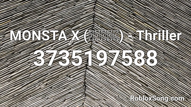 Monsta X 몬스타엑스 Thriller Roblox Id Roblox Music Codes - thriller roblox id code