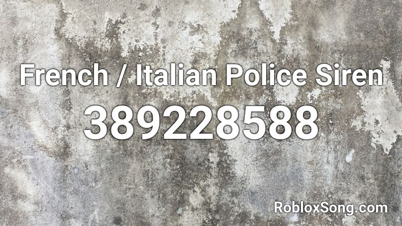French / Italian Police Siren Roblox ID