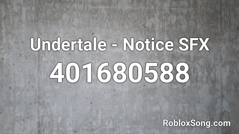 Undertale - Notice SFX Roblox ID