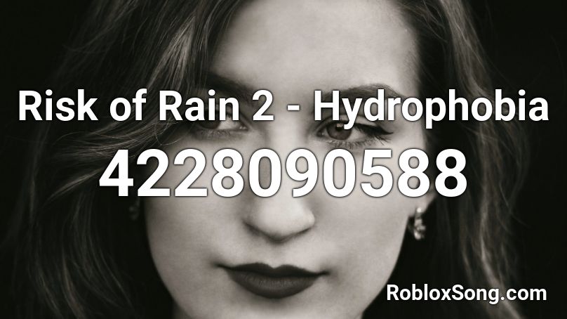 Risk of Rain 2 - Hydrophobia Roblox ID