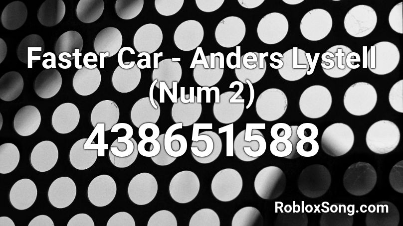Faster Car Anders Lystell Num 2 Roblox Id Roblox Music Codes - num num song roblox id