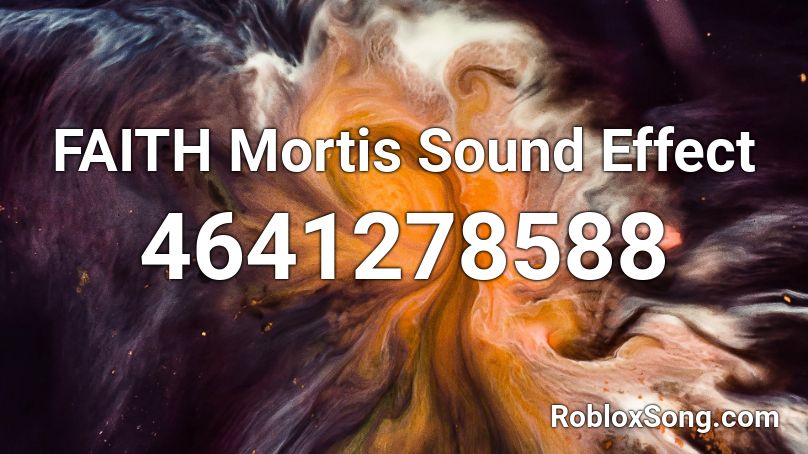 FAITH Mortis Sound Effect Roblox ID