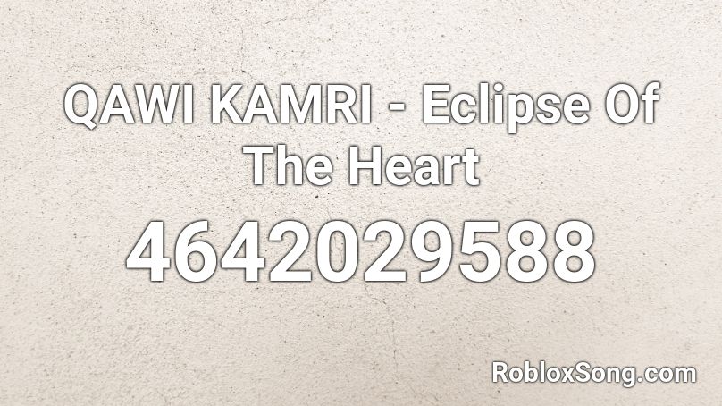 QAWI KAMRI - Eclipse Of The Heart Roblox ID