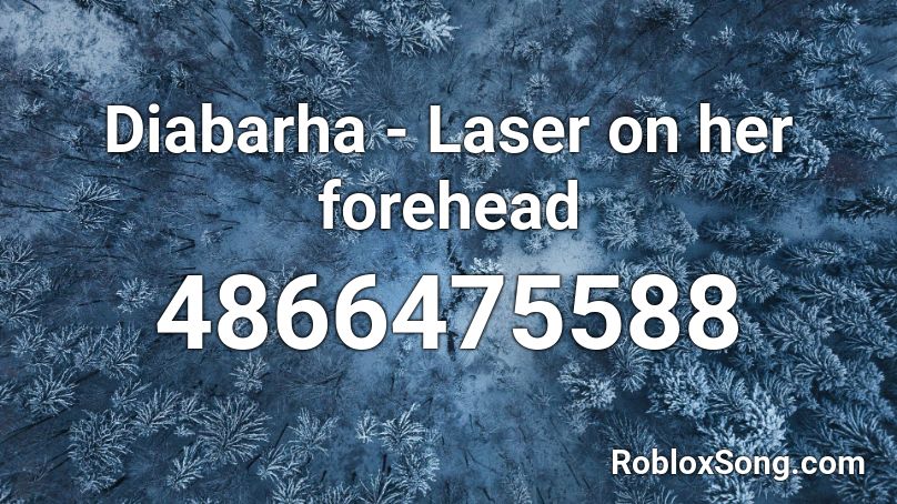 Diabarha - Laser on her forehead Roblox ID
