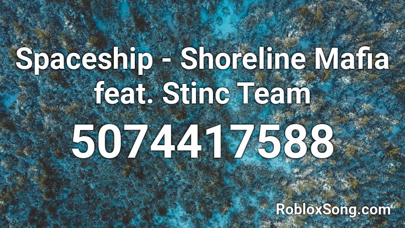 Spaceship - Shoreline Mafia feat. Stinc Team Roblox ID