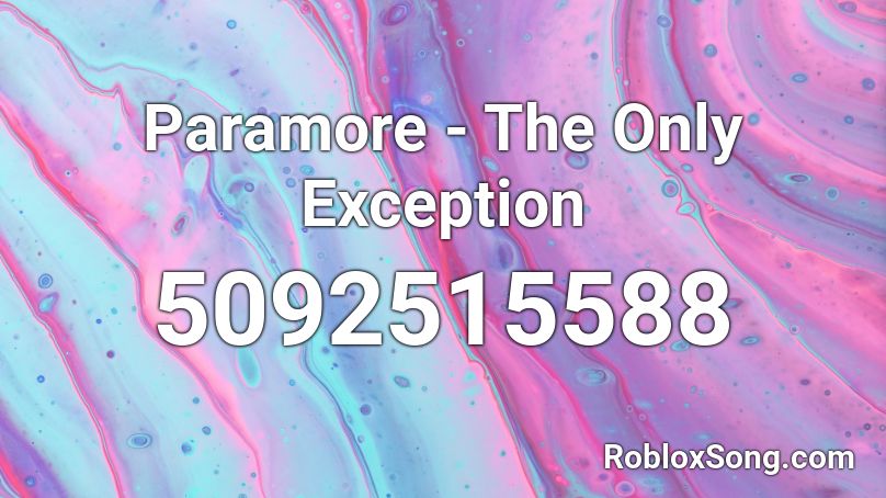 Paramore - The Only Exception Roblox ID