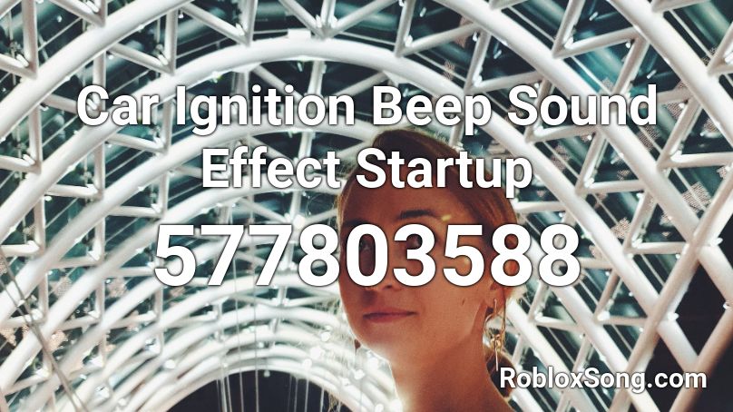 Car Ignition Beep Sound Effect Startup Roblox ID