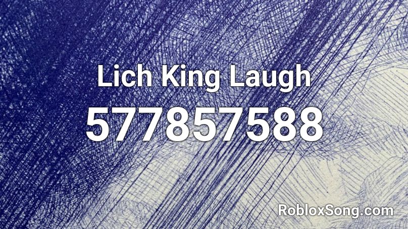 Lich King Laugh Roblox ID