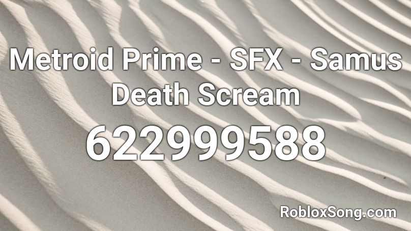 Metroid Prime - SFX - Samus Death Scream Roblox ID