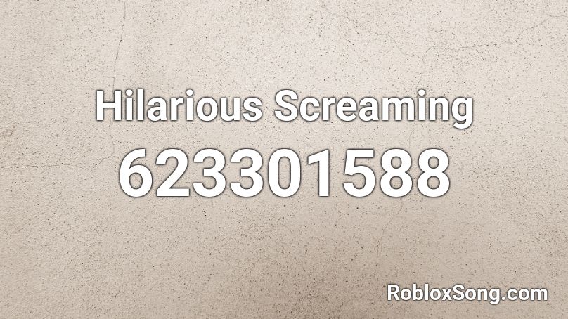 Hilarious Screaming Roblox ID