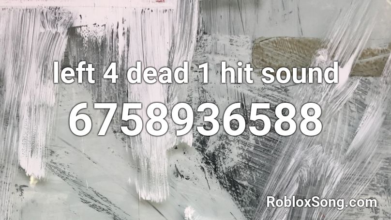 left 4 dead 1 hit sound Roblox ID