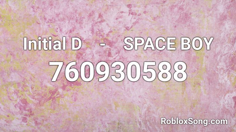 Initial D　-　SPACE BOY Roblox ID