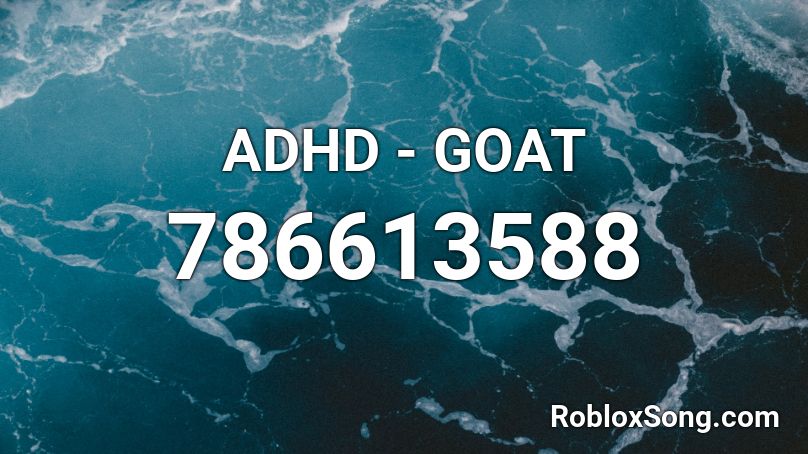 ADHD - GOAT Roblox ID
