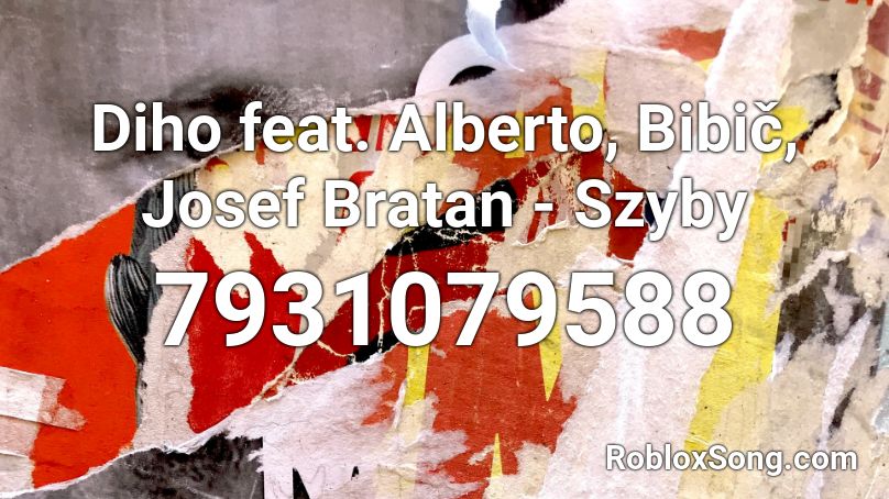 Diho feat. Alberto, Bibič, Josef Bratan - Szyby Roblox ID