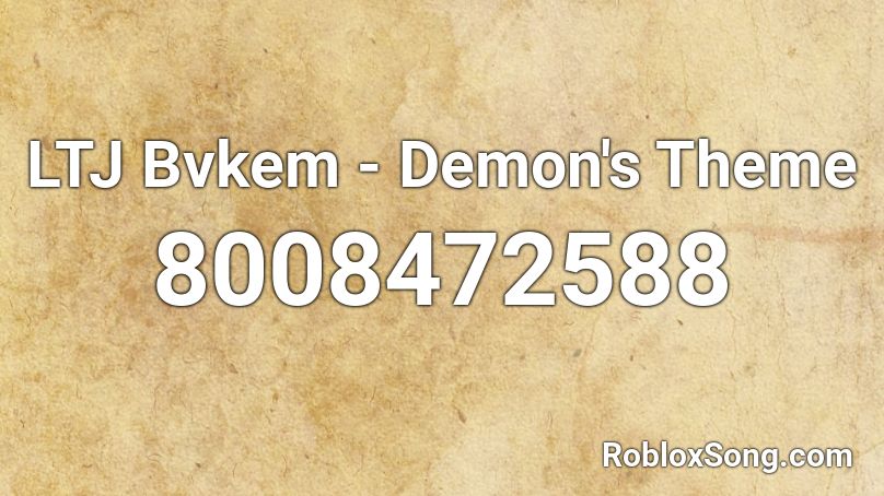 LTJ Bvkem - Demon's Theme Roblox ID