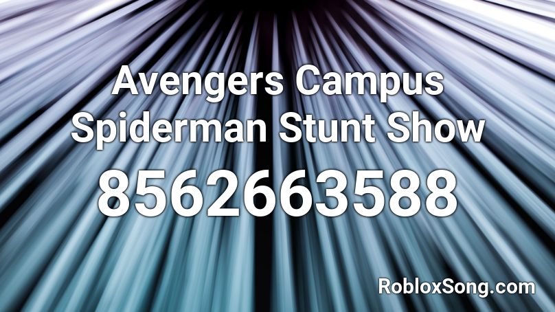 Avengers Campus Spiderman Stunt Show Roblox ID