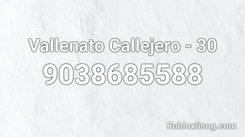 Vallenato Callejero - 30 Roblox ID