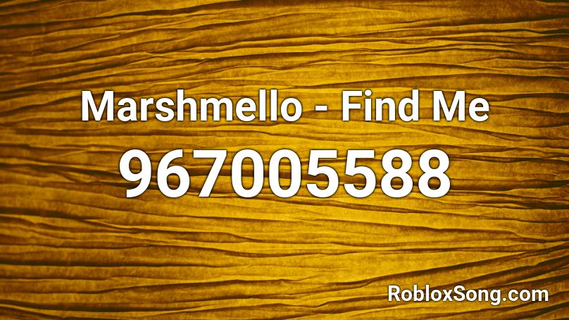 Marshmello - Find Me Roblox ID