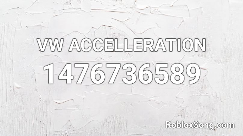 VW ACCELLERATION Roblox ID