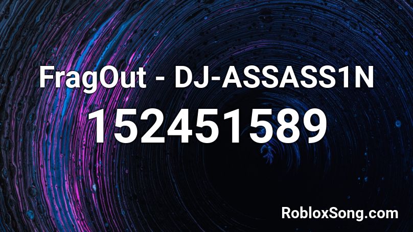 FragOut - DJ-ASSASS1N Roblox ID