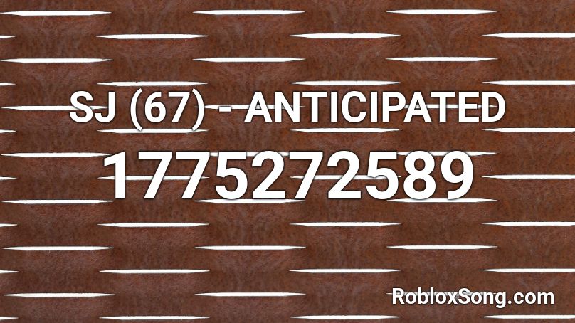 SJ (67) - ANTICIPATED Roblox ID