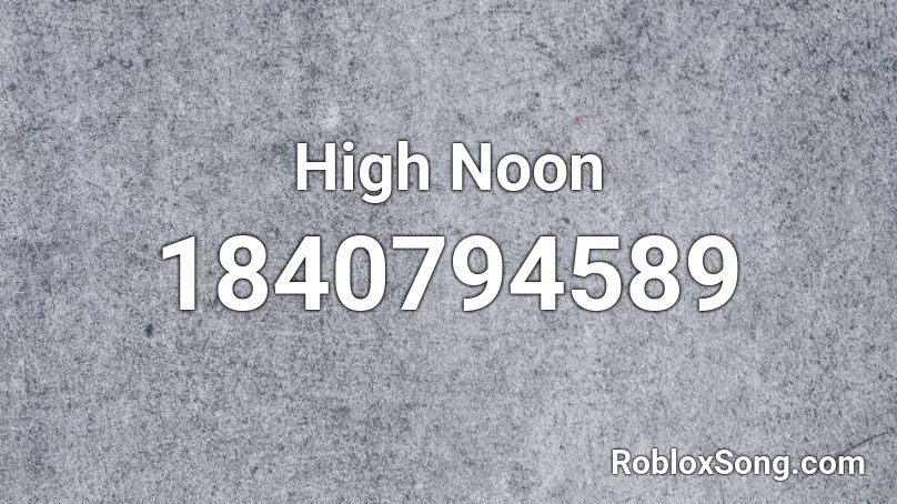 High Noon Roblox ID