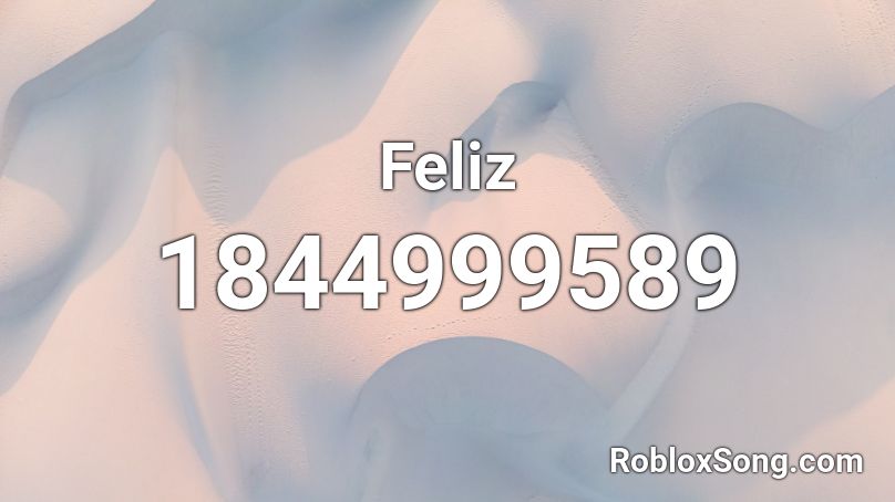 Feliz Roblox ID