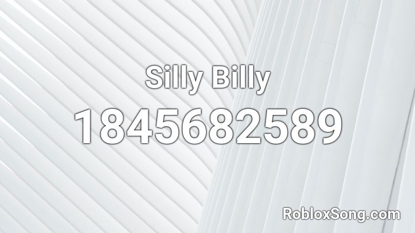 Silly Billy Roblox ID
