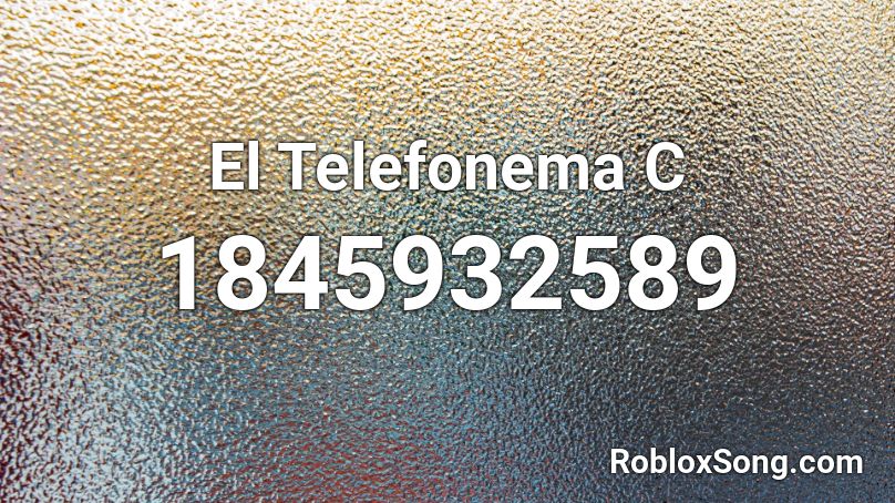 El Telefonema C Roblox ID