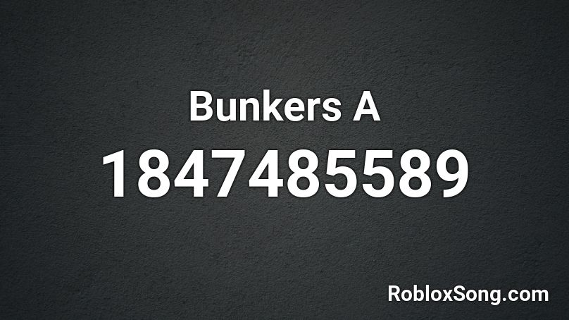 Bunkers A Roblox ID