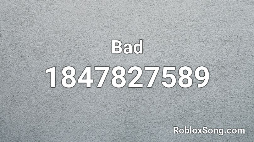 Bad Roblox ID