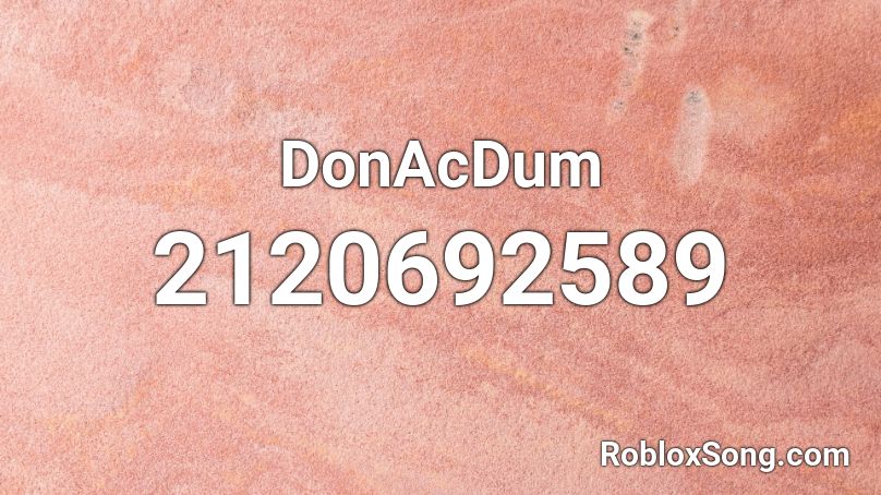 DonAcDum Roblox ID