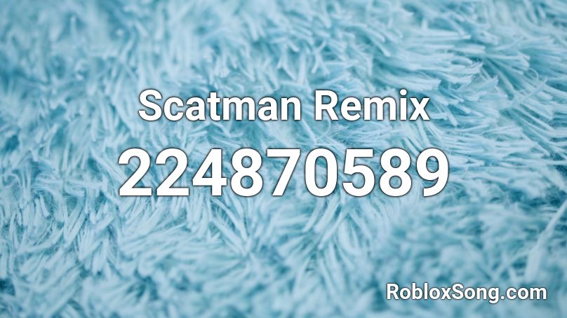 Scatman Remix Roblox Id Roblox Music Codes - barnie remix roblox id