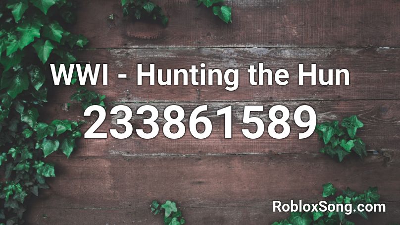 WWI - Hunting the Hun Roblox ID