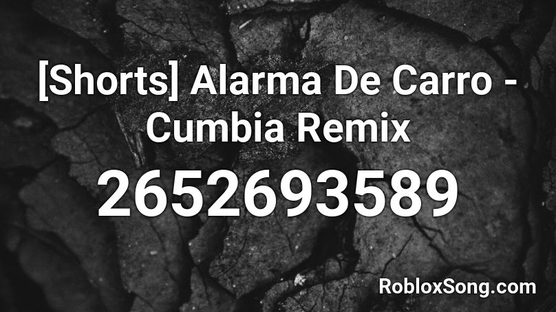 [Shorts] Alarma De Carro - Cumbia Remix Roblox ID