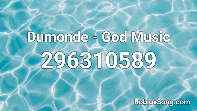 Dumonde - God Music Roblox ID
