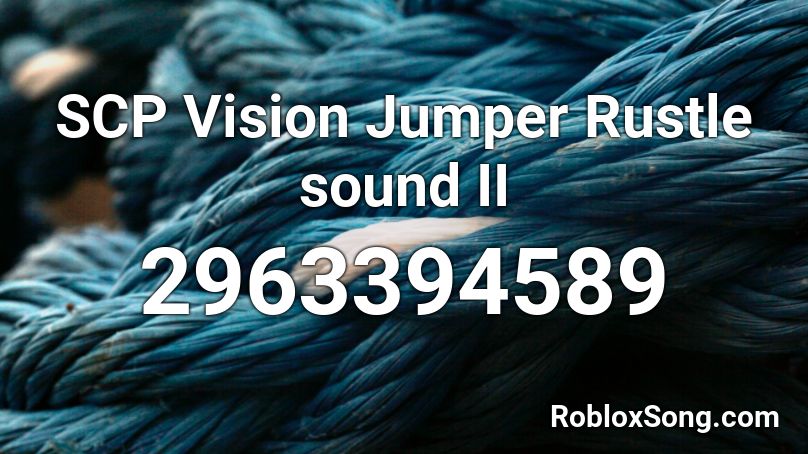 SCP Vision Jumper Rustle sound II Roblox ID