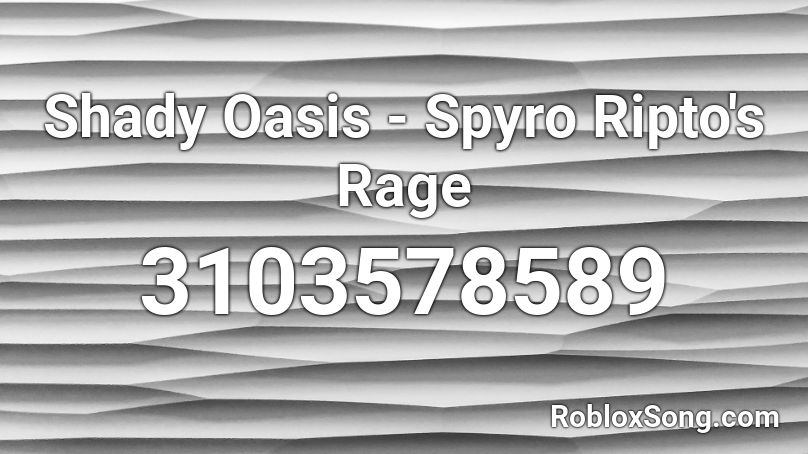 Shady Oasis - Spyro Ripto's Rage Roblox ID