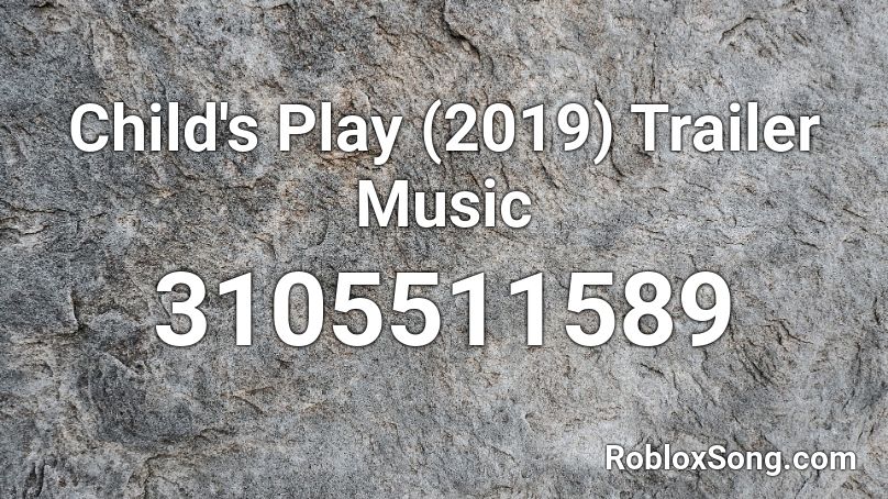 Child's Play (2019) Trailer Music Roblox ID
