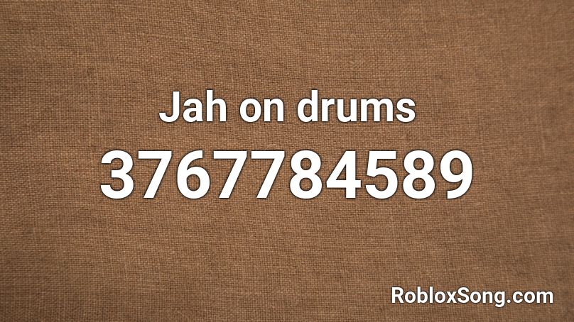 Jah on drums Roblox ID