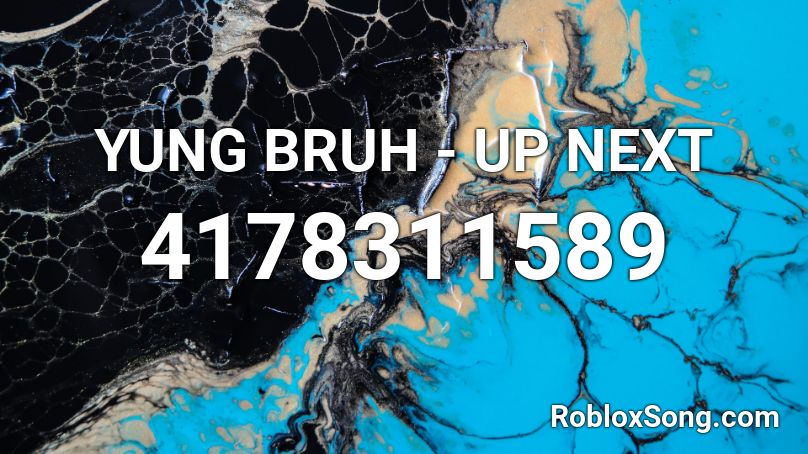 YUNG BRUH - UP NEXT Roblox ID