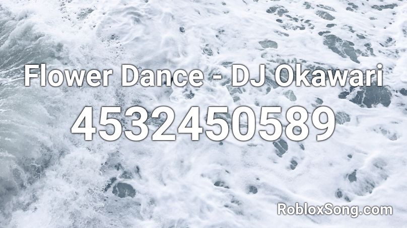 Flower Dance Dj Okawari Roblox Id Roblox Music Codes - pants dance song roblox