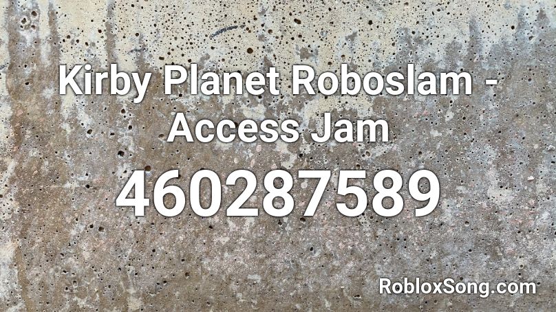 Kirby Planet Roboslam - Access Jam Roblox ID