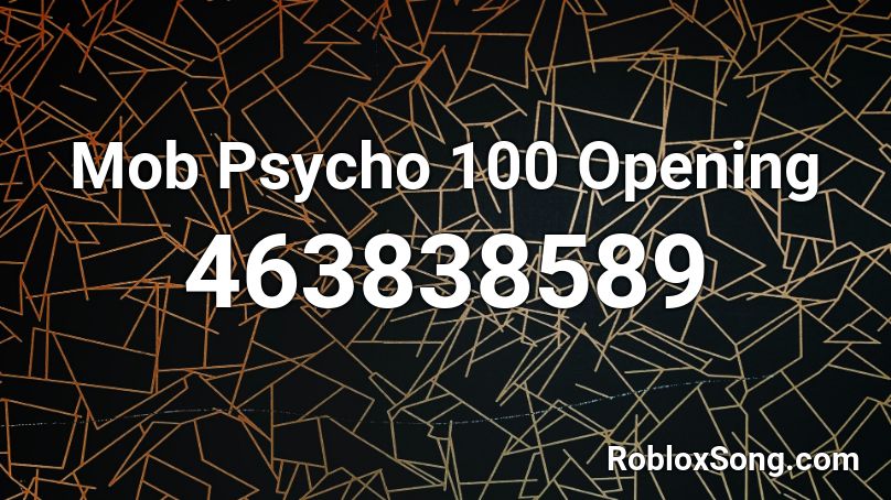 Mob Psycho 100 Opening Roblox Id Roblox Music Codes - am i a psycho roblox song id