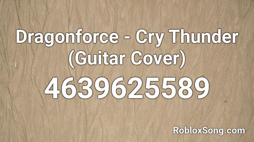 Dragonforce Cry Thunder Guitar Cover Roblox Id Roblox Music Codes - roblox audio thunder