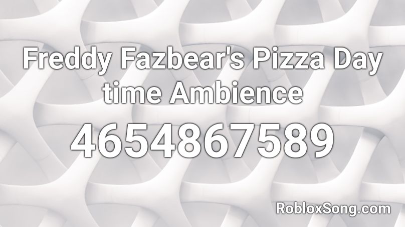 Freddy Fazbear S Pizza Day Time Ambience Roblox Id Roblox Music Codes - roblox pizza image id